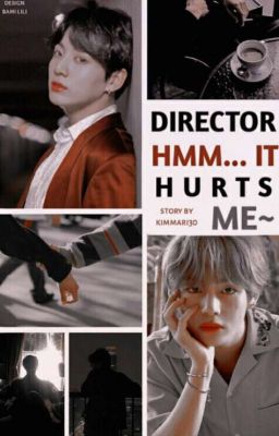 Директор...Хмм...Мне Больно~