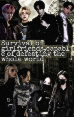 †выживание подруг, способных разгромить весь мир†