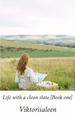 Life with a clean slate [Book one]🍃🍃🍃