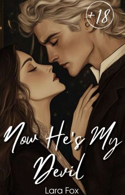 ℕ𝕠𝕨 ℍ𝕖'𝕤 𝕄𝕪 𝔻𝕖𝕧𝕚𝕝