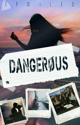 Dangerøus[16+] 