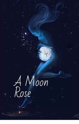 A Moon Rose