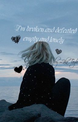 I'm broken and defeated