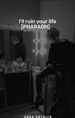 Я сломаю твою жизнь [PHARAOH]